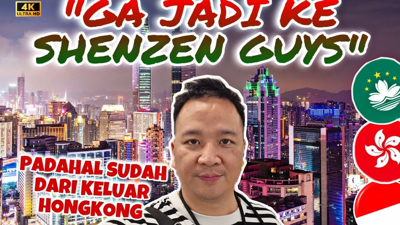 GA JADI KE SHENZEN GUYS,. PADAHAL SUDAH KELUAR DARI HONGKONG