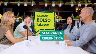 Se Meu Bolso Falasse: Segurança Cibernética