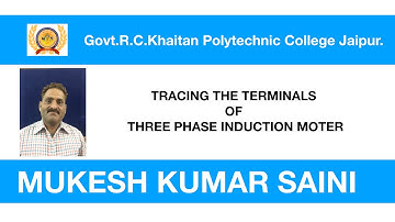 TRACING THE TERMINALS OF THREE PHASE INDUCTION MOTER(EE209) BY MUKESH KUMAR SAINI GPC JAIPUR
