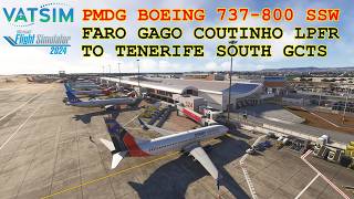 Live flight MSFS 2024 SU6 VATSIM PMDG 737-800 SSW Faro LPFR to Tenerife South GCTS