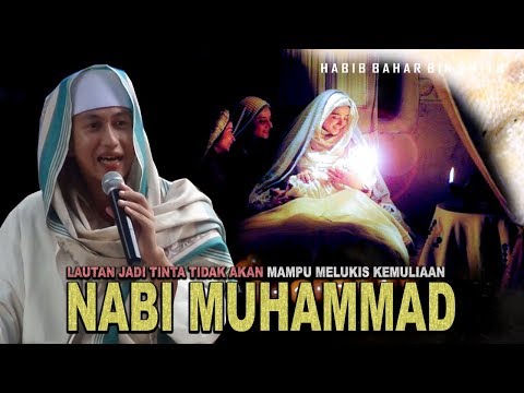 Lautan Jadi Tinta Tak Mampu Melukis Kemuliaan Rasulullah - Habib Bahar Bin Smith Lautan Jadi Tinta Tak Mampu Melukis Kemuliaan Rasulullah - Habib Bahar Bin Smith
