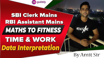 SBI CLERK MAINS | Time & Work D.I. | Maths to Fitness | SBI | RBI | MAINS | D.I by Amit Pandey