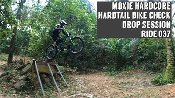 Moxie Hardcore Hardtail Bike check / Drop session / Ride 037