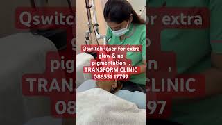 Qswitch laser for extra glow & no pigmentation  ,TRANSFORM CLINIC 086551 17797 viral shorts