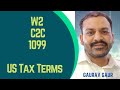 Us tax terms  w2 c2c  1099  gaurav gaur