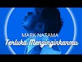 Mark Natama ~ Terluka Menginginkanmu | Lirik | Pojok Akustik