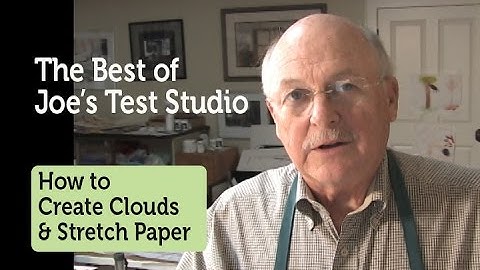 How to Create Clouds and Stretch Paper with "Cheap" Joe Miller