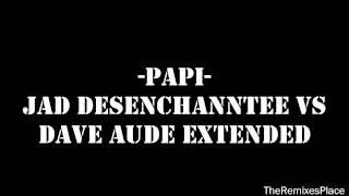 Jennifer Lopez - Papi Remix (Jad Desenchanntee Vs Dave Aude Extended)