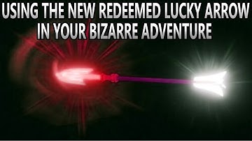 [YBA] Using The New Redeemed Lucky Arrow