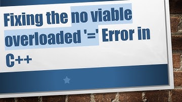 Fixing the no viable overloaded 