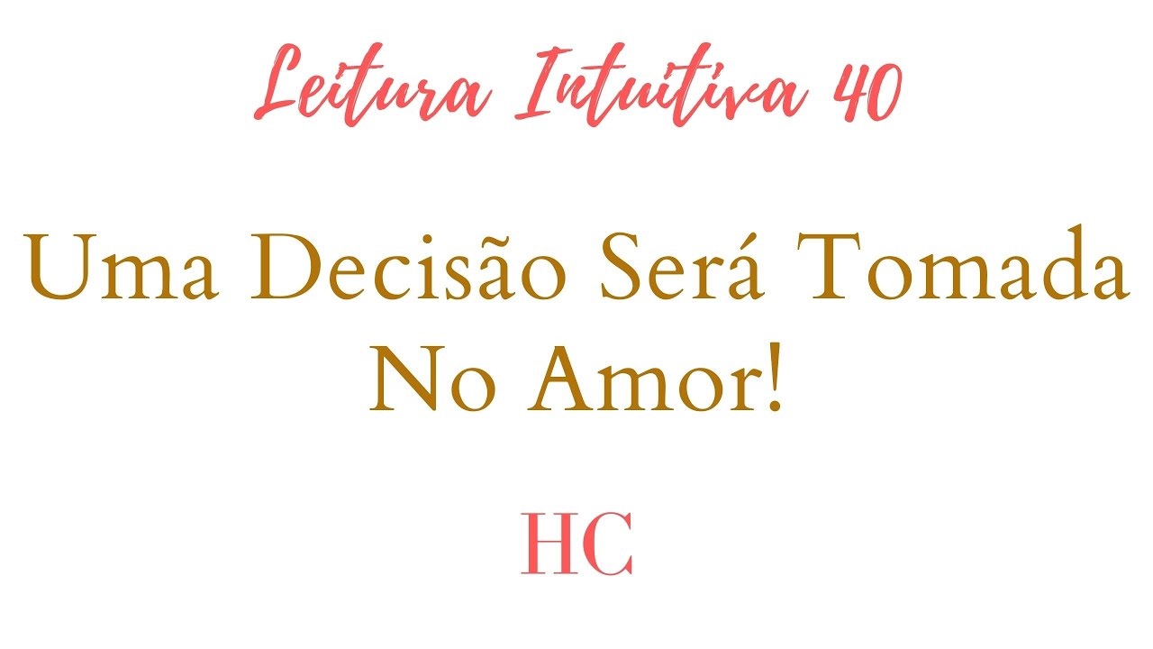 Leitura Intuitiva 40: Uma Decisão Será Tomada No Amor! - Henrique Cecatto Tarot