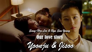 [YoonjuJisoo] Sang-Hee Lee & Ryu Sun Young ♡  - 'Our love story'