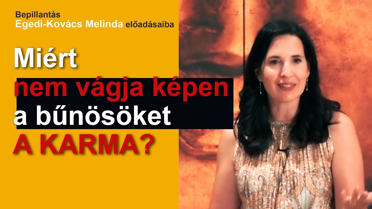 Miért nem vágja képen a bűnösöket a karma? A karma törvénye az Újalkímiában, Egedi-Kovács Melinda