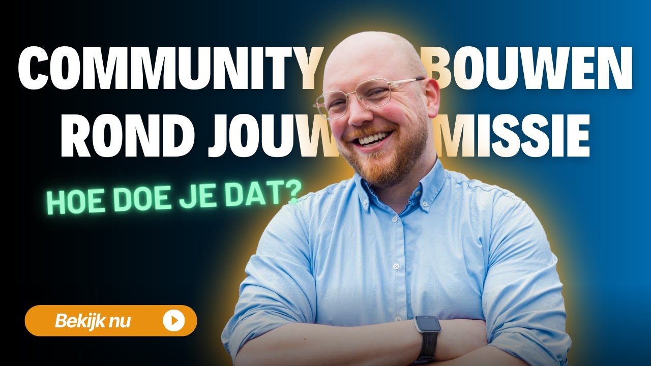 Een Community Bouwen rond Jouw Missie