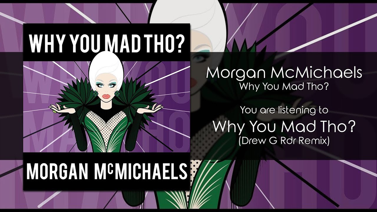 Why You Mad Tho Morgan Mcmichaels