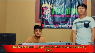 Lagu Lampung Hits 2023 || BAKALAN JUDU _ Cipt: Rusdi. MU || Cover: Nabil & Dj Endra