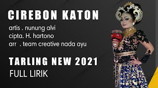 CIREBON KATON | VOC NUNUNG ALVI | TARLING TERBARU 2021 FUL LIRIK