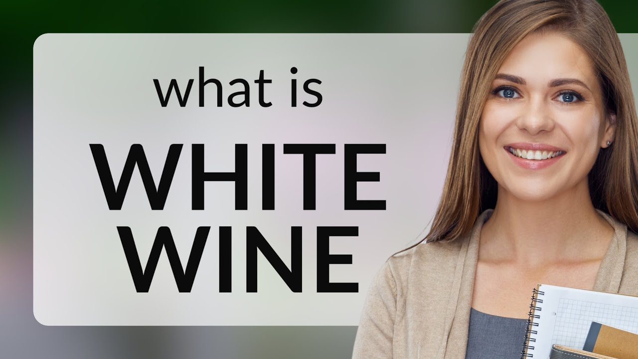 White wine | WHITE WINE definition