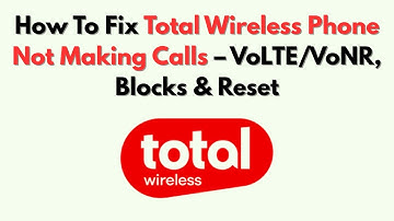 Hoe u het probleem met een Total Wireless Phone kunt oplossen: VoLTE/VoNR, blokkeren en resetten