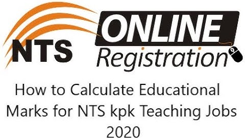 How to Calculate Educational Marks for NTS kpk Teaching Jobs 2020