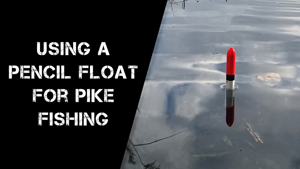 How To Use A Pencil Float For Pike Fishing 