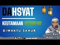 Dahsyatnya Keutamaan Istighfar di Waktu Sahur - Ust. Budi Ashari, Lc