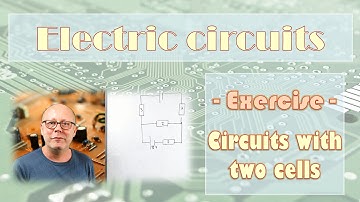 IB and A-Level Physics - electric circuits with 2 cells - Exam preparation