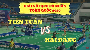 Tiến Tuấn vs Hải Đăng | cầu lông đơn nam giải vô địch cá nhân toàn quốc 2020