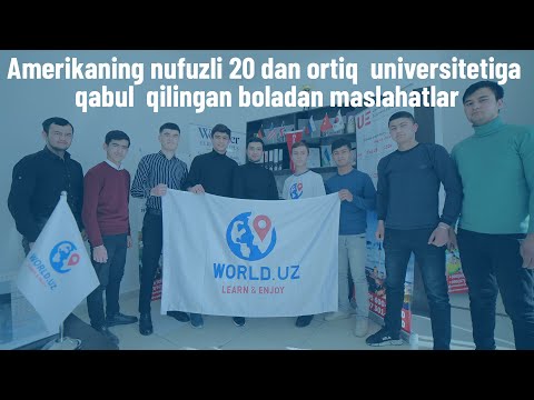 Amerikaning 20dan ortiq universitetiga qabul qilingan talabadan ajoyib maslahatlar.