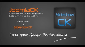 Slideshow CK - Load your Google photos album in a Joomla! slideshow
