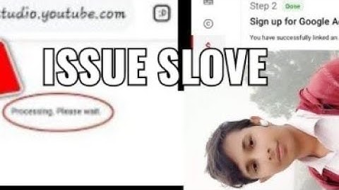 Processing Please wait Youtube| Processing Plz wait Problem Fixed| Monetize Step 2 FIX IN ADSENSE ok
