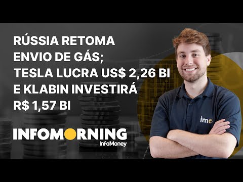 Rússia retoma envio de gás; Tesla lucra US$ 2,26 bi e Klabin investirá R$ 1,57 bi em nova unidade