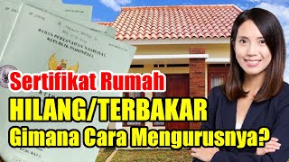 Sertifikat Rumah Hilang Terbakar Gimana Cara Mengurusnya ?
