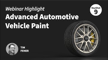 Advanced Automotive Webinar Highlight - Realistic Vehicle Paint