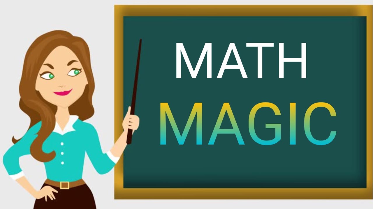 MATH MAGIC : The Magic of Mathematics - YouTube