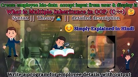 what is inheritance ||multiple inheritance||Create employee bio-data accept i/p from user & display