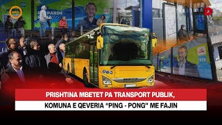 Prishtina Mbetet Pa Transport Publik, Komuna E Qeveria Ping - Pong Me Fajin - Rreth E Rrotull