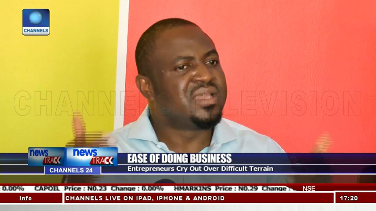Ease Of Doing Business: Entrepreneurs Cry Out Over Difficult Terrain