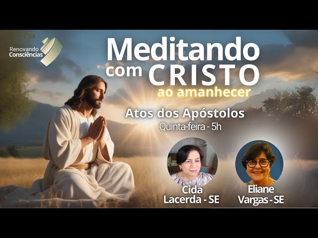 MEDITANDO COM CRISTO AO AMANHECER- - ATOS DOS APÓSTOLOS-CIDA LACERDA E ELIANE VARGAS