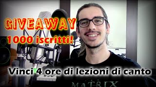 GIVEAWAY 1000 iscritti! - Vinci 4 ore di lezioni di canto individuali