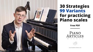 Best ways to practice scales - 99 variants for for improving and mastering piano scales.