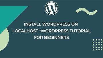 Install WordPress on Localhost - WordPress Tutorial for Beginners (2023)