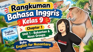 RANGKUMAN BAHASA INGGRIS KELAS 9 CHAPTER 1 UNIT 1 - BEKANTAN & NOUN GROUP - ENGLISH FOR NUSANTARA