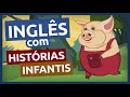 Inglês com HISTÓRIAS INFANTIS - AULA 01