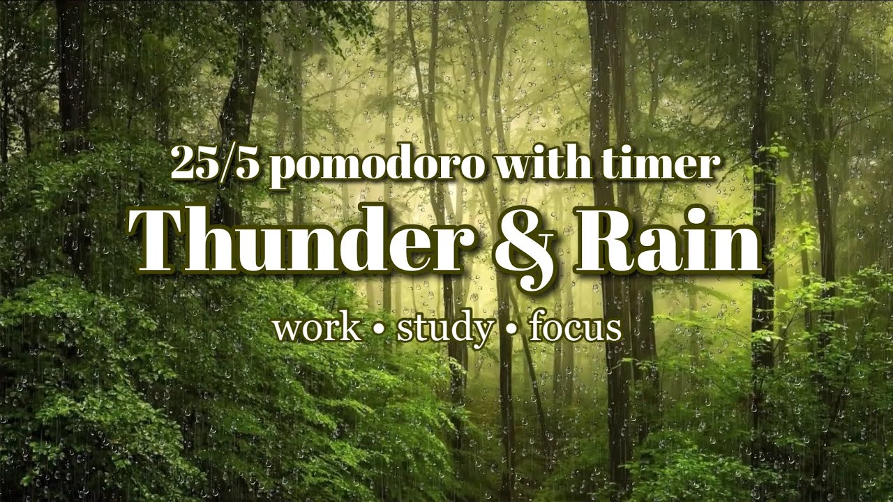 25/5 Pomodoro with Timer Sounds | Thunder and Rain Sounds for Studying ...