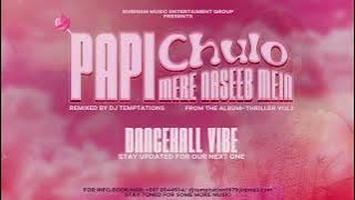 Papi Chulo Mere Naseeb Mein-Remixed By Dj Temptations