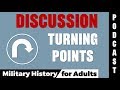 Discussion: Turning Points in Military History - Do They make any Sense?