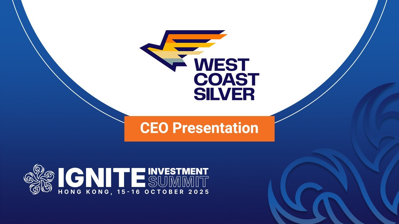 Presentation: West Coast Silver - Ignite Investment Summit, Hong Kong, October 2025