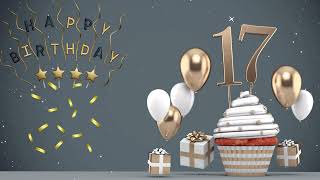 Happy 17th Birthday|17th Birthday Song|Birthday Wishes|Birthday Cake