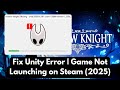 Fix Hollow Knight Silksong Unity Error | Game Not Launching on Steam (2025)